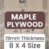 Maple Plywood - 19mm - 8' X 4' - PLMA1984